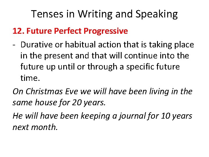 Tenses in Writing and Speaking 12. Future Perfect Progressive - Durative or habitual action