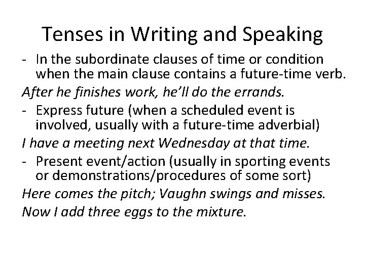 Tenses in Writing and Speaking - In the subordinate clauses of time or condition