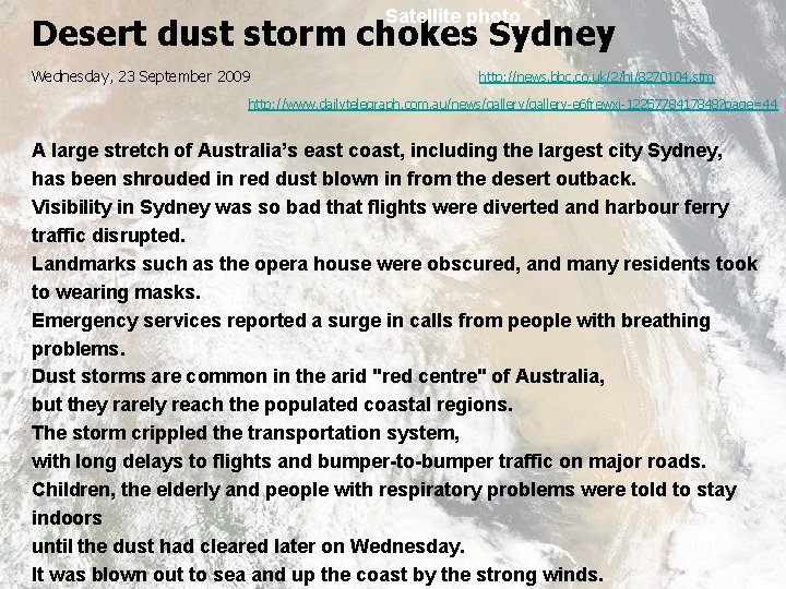 Satellite photo Desert dust storm chokes Sydney Wednesday, 23 September 2009 http: //news. bbc.