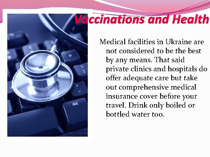 Vaccinations and Health Medical facilities in Ukraine are not considered to be the best