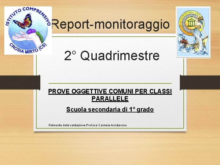 Report-monitoraggio 2° Quadrimestre PROVE OGGETTIVE COMUNI PER CLASSI PARALLELE Scuola secondaria di 1° grado