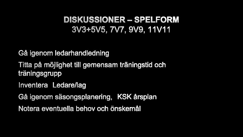 DISKUSSIONER – SPELFORM 3 V 3+5 V 5, 7 V 7, 9 V 9,