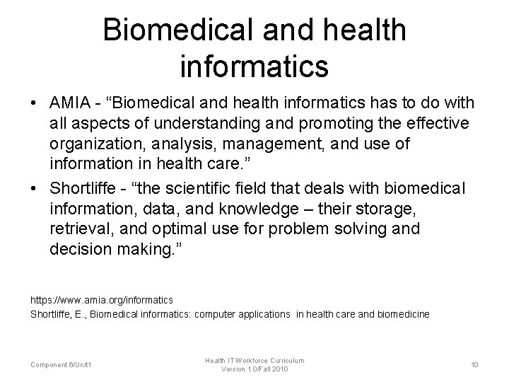 Biomedical and health informatics • AMIA - “Biomedical and health informatics has to do Biomedical and health informatics • AMIA - “Biomedical and health informatics has to do