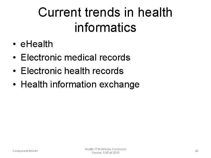 Current trends in health informatics • • e. Health Electronic medical records Electronic health Current trends in health informatics • • e. Health Electronic medical records Electronic health
