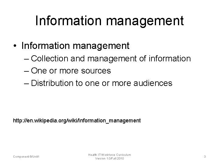 Information management • Information management – Collection and management of information – One or Information management • Information management – Collection and management of information – One or