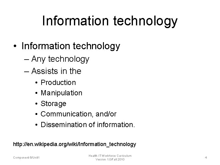 Information technology • Information technology – Any technology – Assists in the • • Information technology • Information technology – Any technology – Assists in the • •