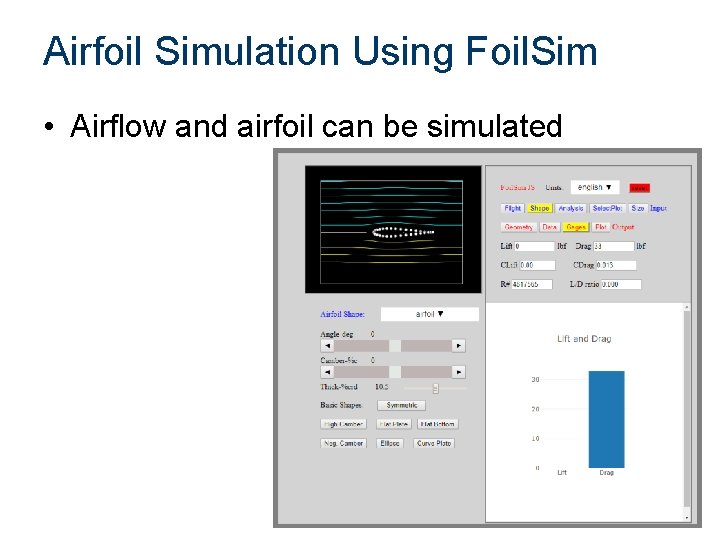 Airfoil Simulation Using Foil. Sim • Airflow and airfoil can be simulated 