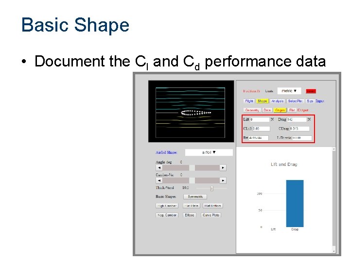 Basic Shape • Document the Cl and Cd performance data 