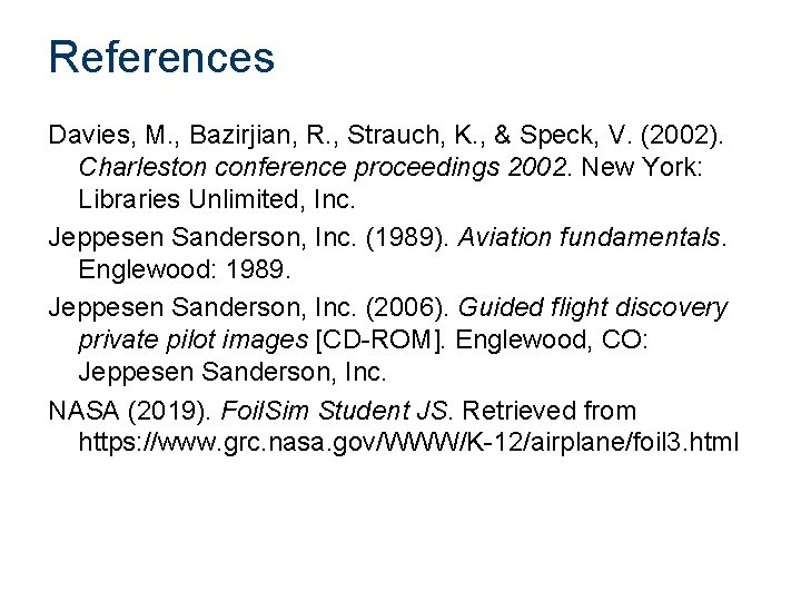 References Davies, M. , Bazirjian, R. , Strauch, K. , & Speck, V. (2002).