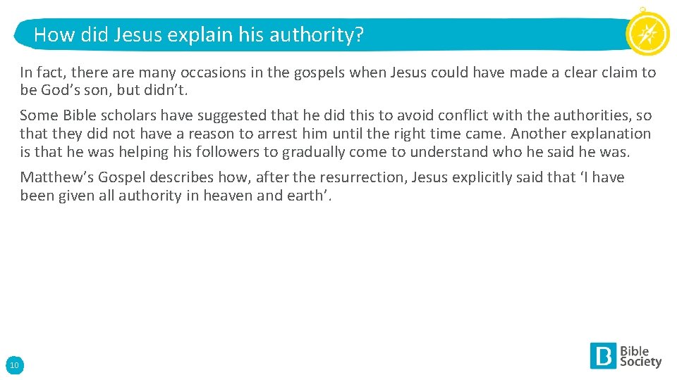 How did Jesus explain his authority? In fact, there are many occasions in the