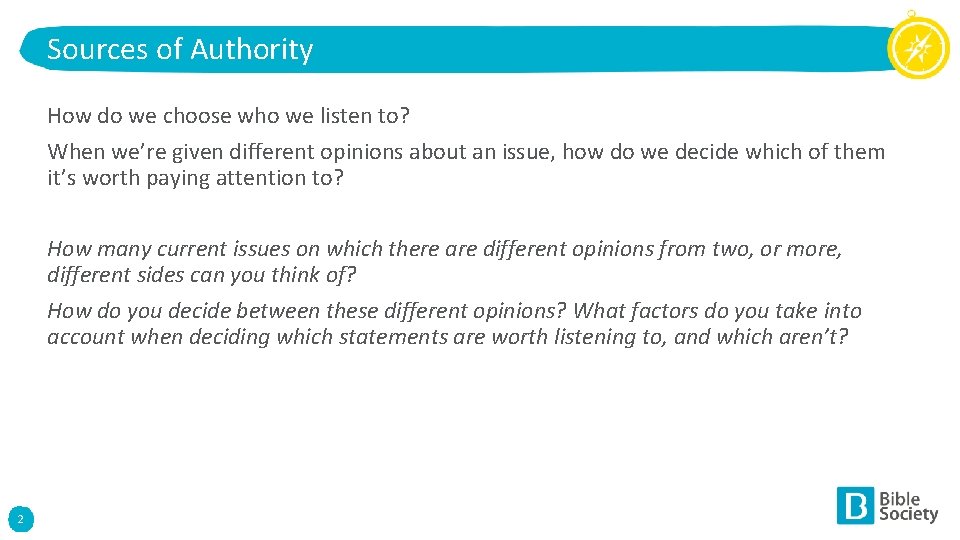 Sources of Authority How do we choose who we listen to? When we’re given