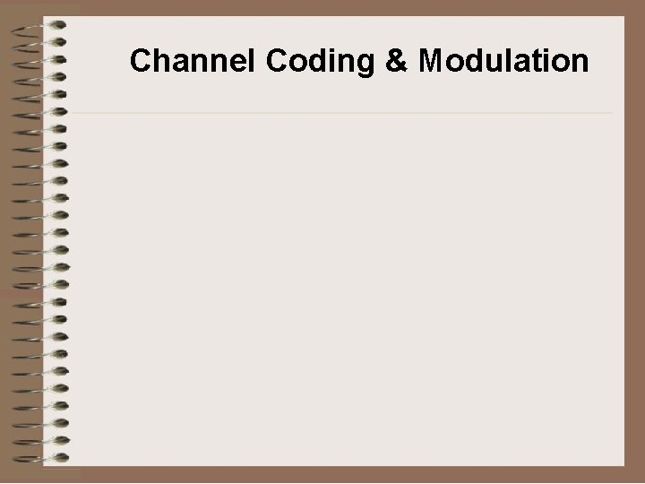 Channel Coding & Modulation 