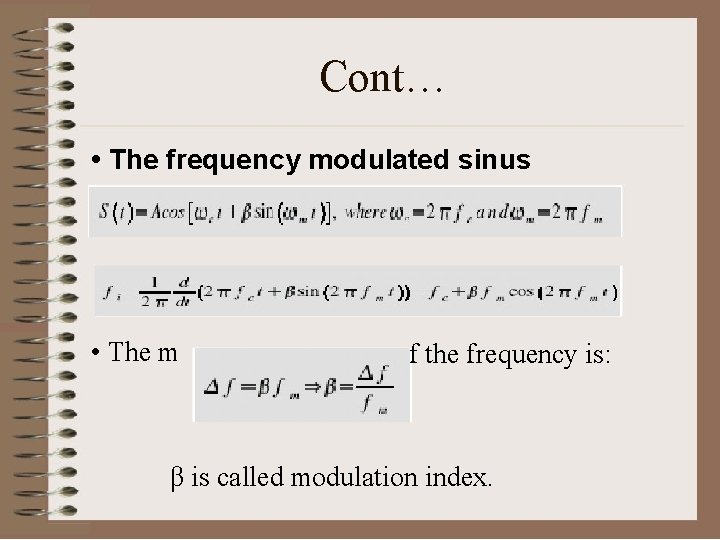 Cont… • The frequency modulated sinus • The m f the frequency is: β