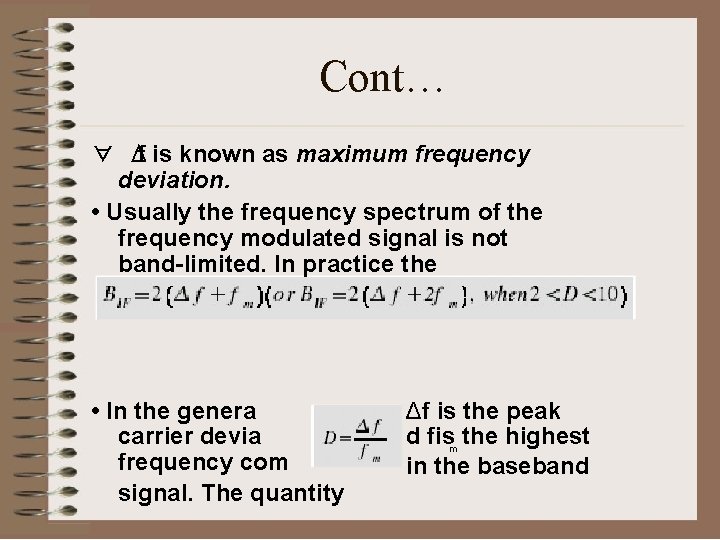 Cont… ∀ Δ f is known as maximum frequency deviation. • Usually the frequency