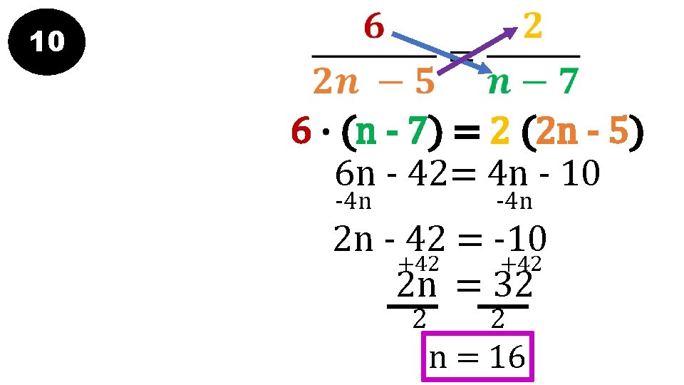 10 6 · (n - 7) = 2 (2 n - 5) 6 n