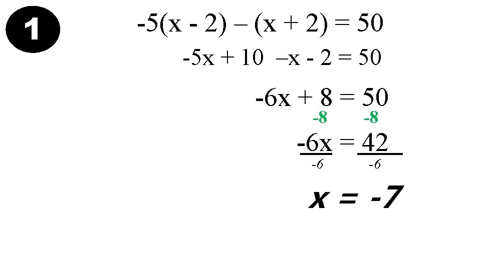 1 -5(x - 2) – (x + 2) = 50 -5 x + 10
