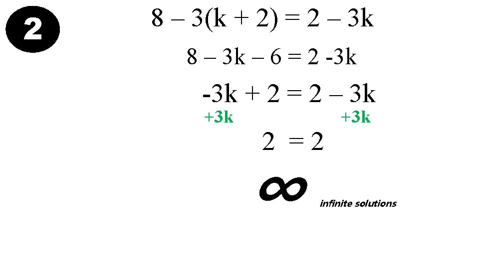 2 8 – 3(k + 2) = 2 – 3 k 8 – 3