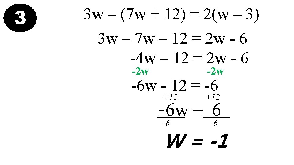 3 3 w – (7 w + 12) = 2(w – 3) 3 w