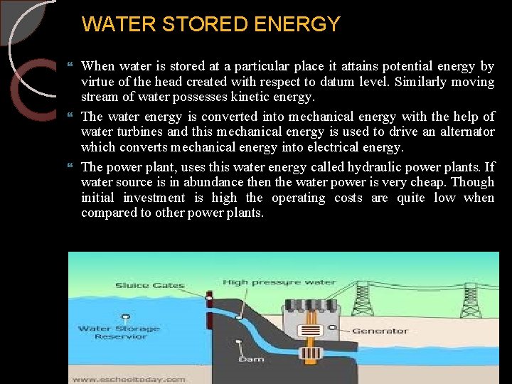 WATER STORED ENERGY When water is stored at a particular place it attains potential