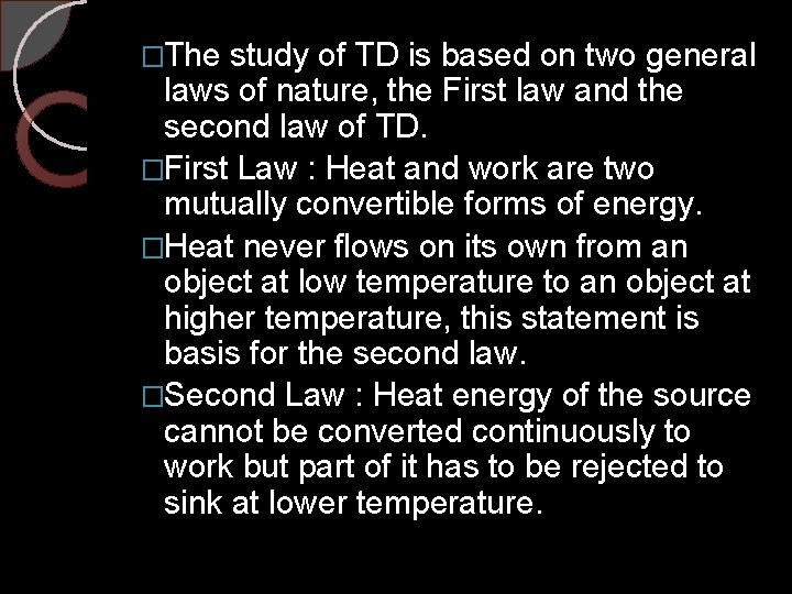 �The study of TD is based on two general laws of nature, the First