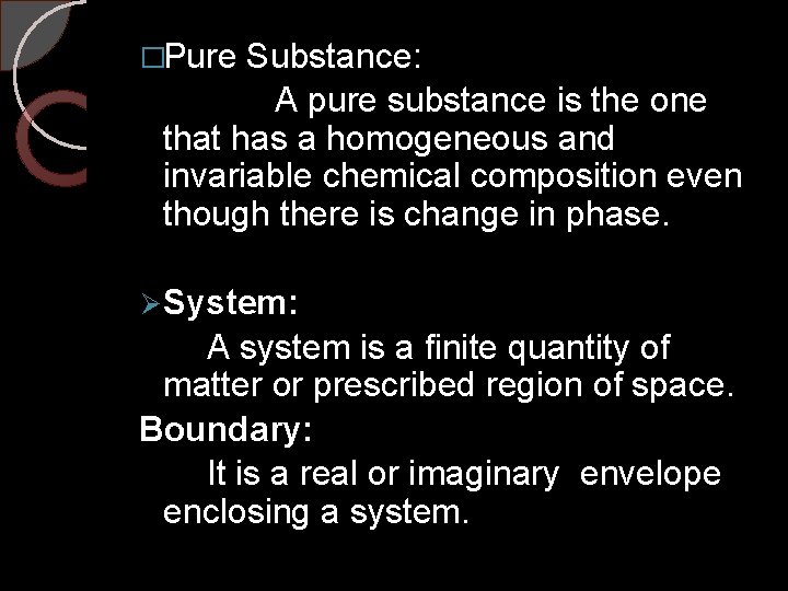 �Pure Substance: A pure substance is the one that has a homogeneous and invariable