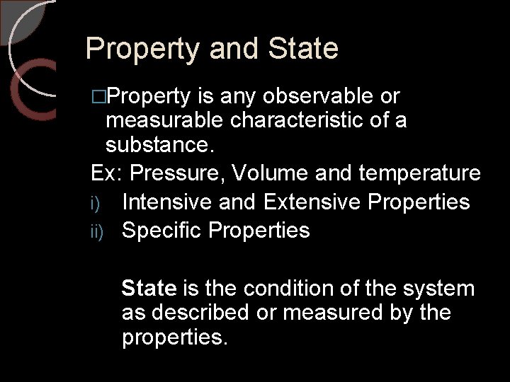 Property and State �Property is any observable or measurable characteristic of a substance. Ex: