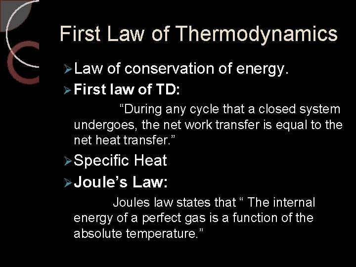 First Law of Thermodynamics Ø Law of conservation of energy. Ø First law of