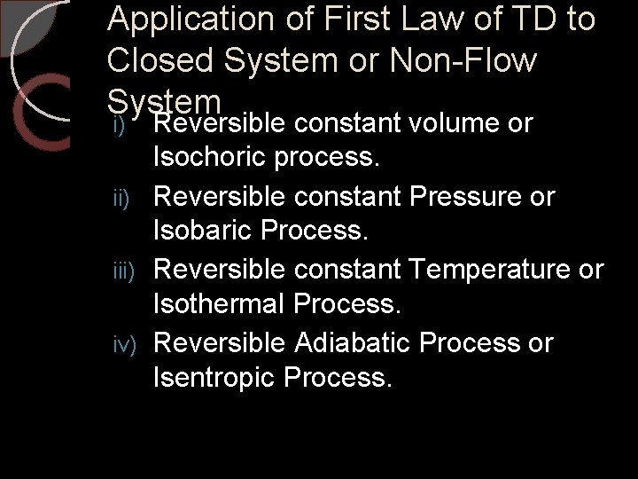 Application of First Law of TD to Closed System or Non-Flow System i) Reversible