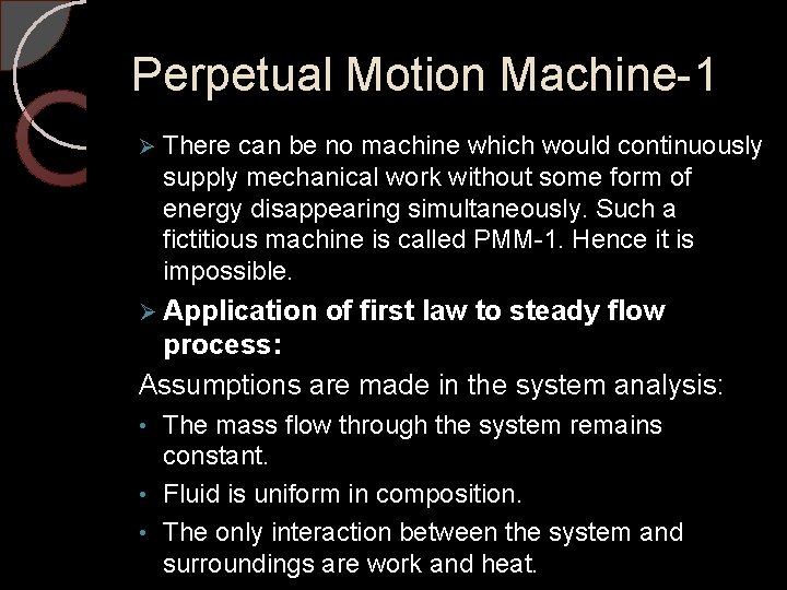 Perpetual Motion Machine-1 Ø There can be no machine which would continuously supply mechanical