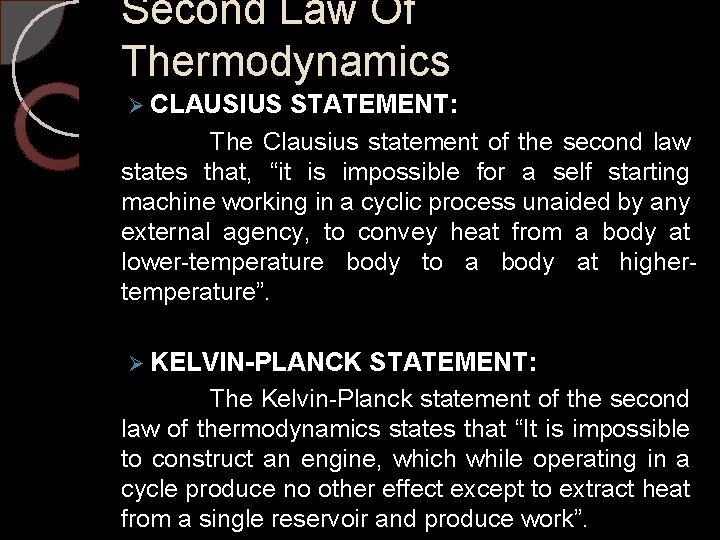 Second Law Of Thermodynamics Ø CLAUSIUS STATEMENT: The Clausius statement of the second law
