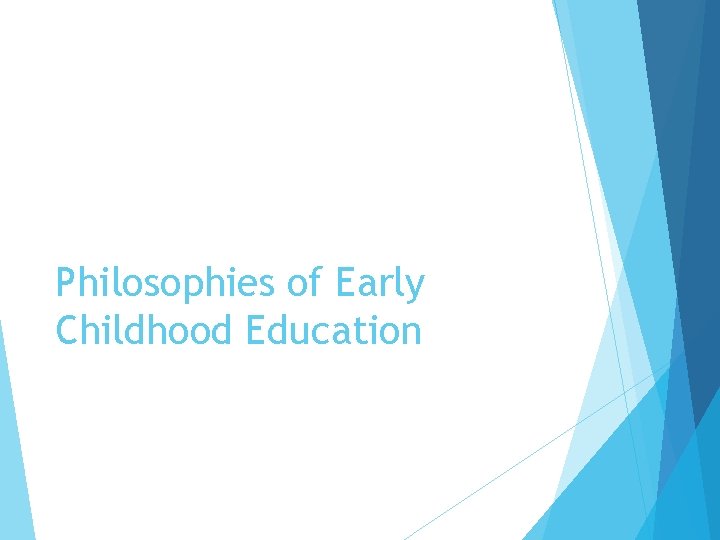 Philosophies of Early Childhood Education 