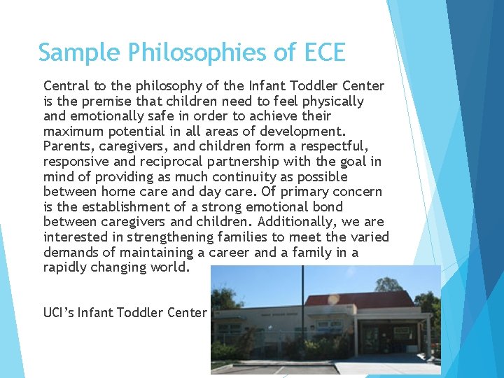Sample Philosophies of ECE Central to the philosophy of the Infant Toddler Center is