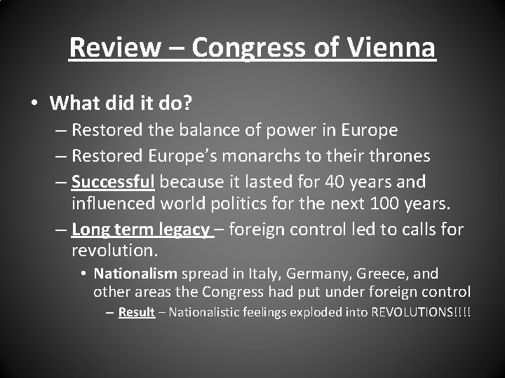 Review – Congress of Vienna • What did it do? – Restored the balance