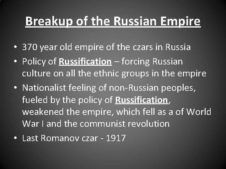 Breakup of the Russian Empire • 370 year old empire of the czars in
