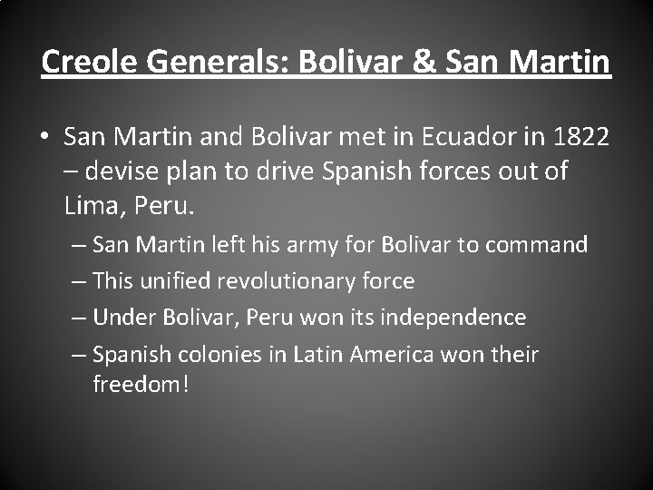 Creole Generals: Bolivar & San Martin • San Martin and Bolivar met in Ecuador
