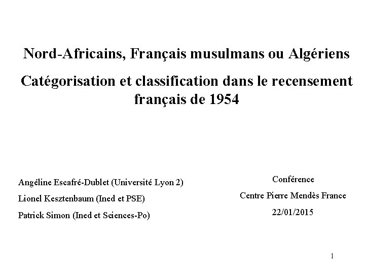 Nord-Africains, Français musulmans ou Algériens Catégorisation et classification dans le recensement français de 1954