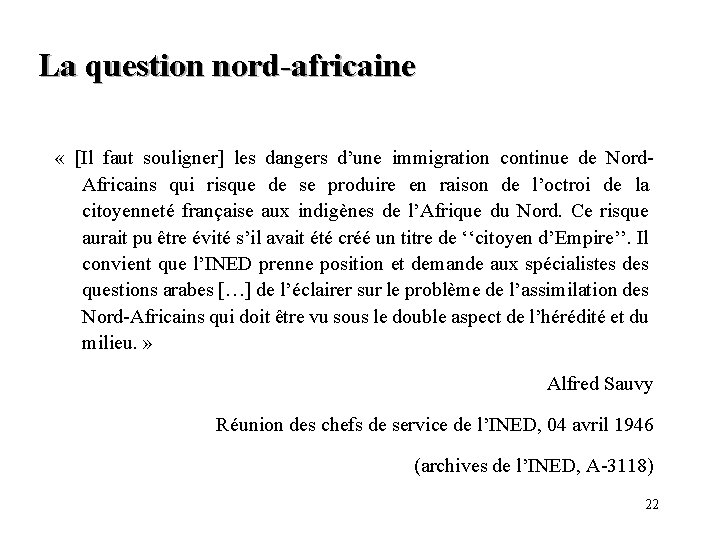 La question nord-africaine « [Il faut souligner] les dangers d’une immigration continue de Nord.