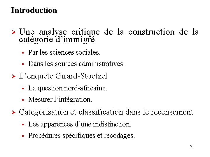 Introduction Ø Ø Ø Une analyse critique de la construction de la catégorie d’immigré