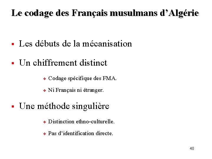 Le codage des Français musulmans d’Algérie § Les débuts de la mécanisation § Un