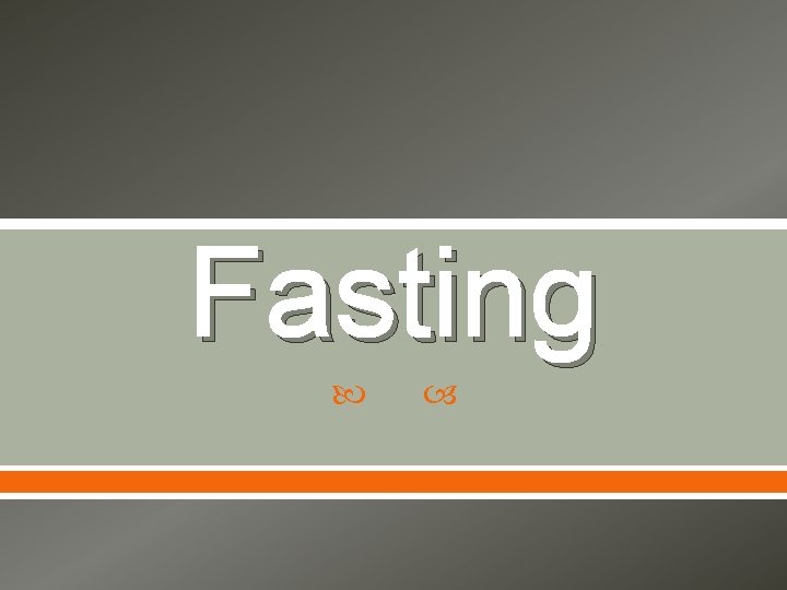 Fasting 