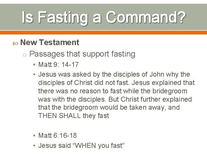 Is Fasting a Command? New Testament o Passages that support fasting • Matt 9:
