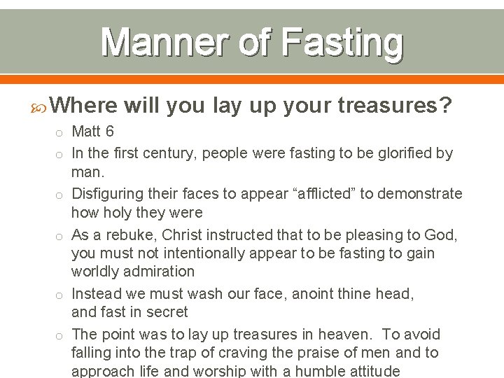 Manner of Fasting Where will you lay up your treasures? o Matt 6 o