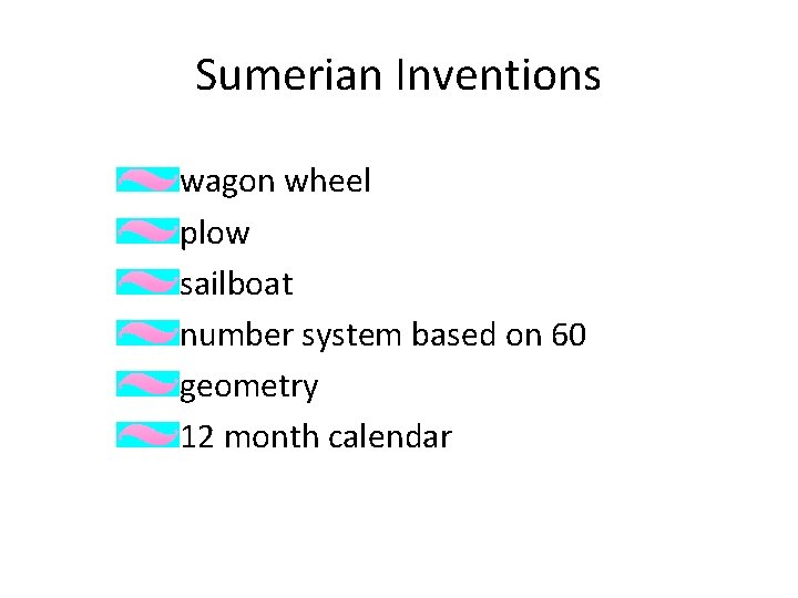Sumerian Inventions wagon wheel plow sailboat number system based on 60 geometry 12 month