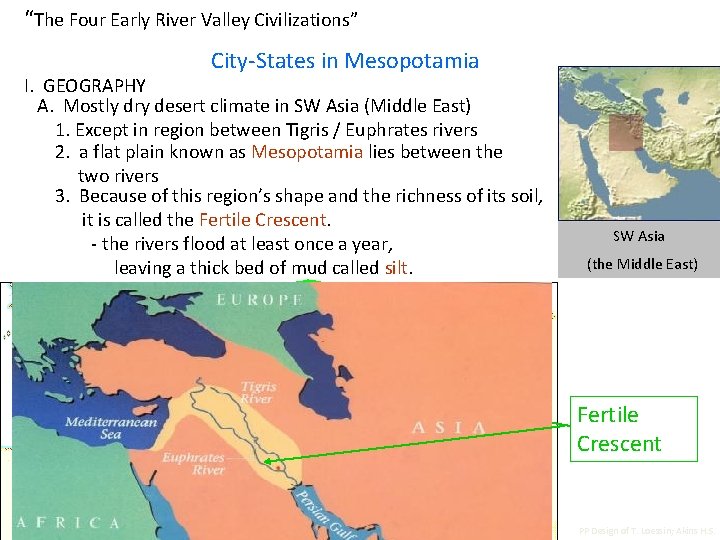 “The Four Early River Valley Civilizations” City-States in Mesopotamia I. GEOGRAPHY A. Mostly dry