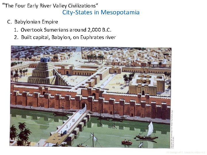 “The Four Early River Valley Civilizations” City-States in Mesopotamia C. Babylonian Empire 1. Overtook