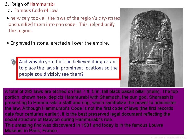 3. Reign of Hammurabi a. Famous Code of Law • he wisely took all