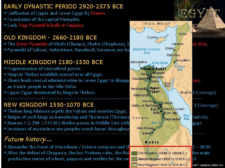 EARLY DYNASTIC PERIOD 2920 -2575 BCE • Unification of Upper and Lower Egypt by