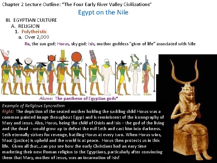 Chapter 2 Lecture Outline: “The Four Early River Valley Civilizations” Egypt on the Nile