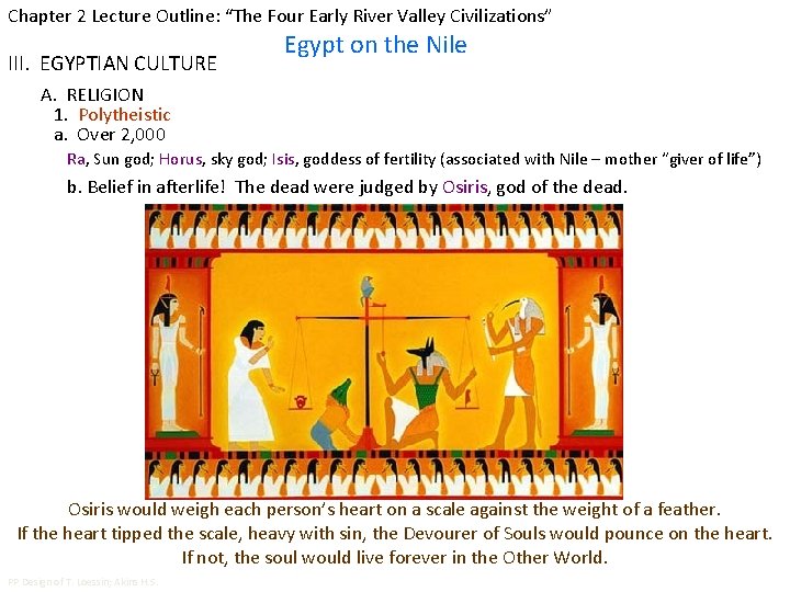 Chapter 2 Lecture Outline: “The Four Early River Valley Civilizations” III. EGYPTIAN CULTURE Egypt