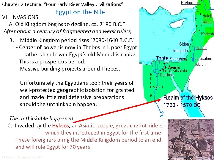 Chapter 2 Lecture: “Four Early River Valley Civilizations” Egypt on the Nile VI. INVASIONS